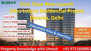 First Time New Launch Ultra Luxury Residential Project Dwarka, Delhi, 3+/4+ Bhk Only 95 Luxury Flats