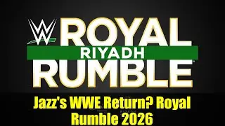 Возвращение Джазза в WWE? Королевская битва 2026 | Возвращение легенды WWE