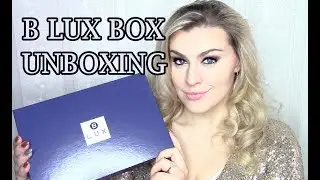 B Lux Box January/February 2019 - UNBOXING