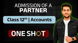 Admission of a Partner  One Shot | Class 12 Accountancy |  Boards 2026