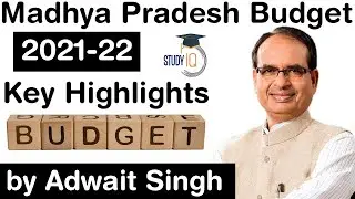 Madhya Pradesh Budget 2021-22, Key Highlights of MP Budget 2021 explained for MPPSC, MPSI, Vyapam