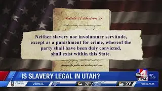 Slavery in Utah? Yes, it's still legal