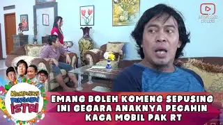 EMANG BOLEH KOMENG SEPUSING INI GEGARA ANAKNYA PECAHIN KACA MOBIL PAK RT - KOMPLEKS PENGABDI ISTRI