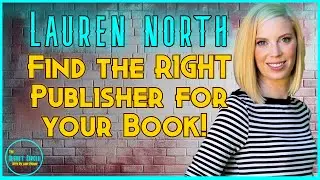 #22 Find the RIGHT Publisher for your Book! Ft Lauren North #writingtips #booktube