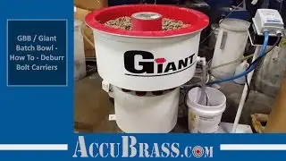 136 Giant Finishing &ndash; GBB / Giant Batch Bowl - How To - Deburr Bolt Carriers