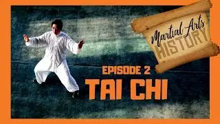 Martial Arts History Episode 2 | Tai Chi