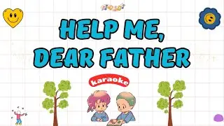 Help Me Dear Father LDS Karaoke