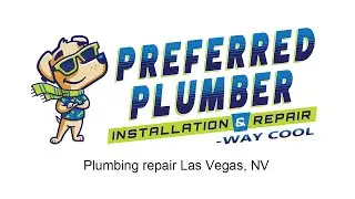 Plumbing repair Las Vegas, NV - Preferred Plumber Installation & Repair