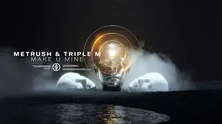 Metrush & Triple M - Make U Mine (Official Audio)