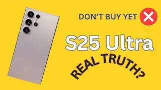 Samsung Galaxy S25 Ultra: Настоящий опыт, о котором никто не говорит