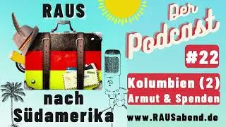 #22 Kolumbien (2) - Pro und Kontra Erfahrungsbericht zu Spendenhilfe gegen Armut
