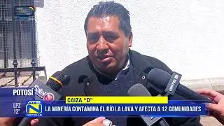 Miner&iacute;a en Potos&iacute; genera impacto ambiental en 12 comunidades