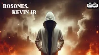 🔥Kevin JR🔥.🔥rosones🔥.