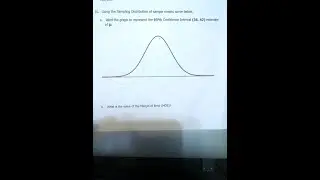 [Math] Using the Sampling Distribution of sample means curve below; label the graph to represent the