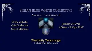 Sirian Blue White Collective II #4: Unity with the Gaia Grid and the Sacred Elements 21.01.2021
