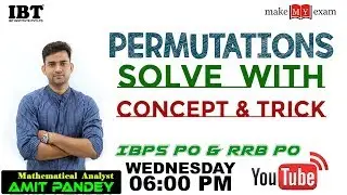 Permutations - Solve  with concept & trick | IBPS,RRB Mains 2017 | By: Amit Sir
