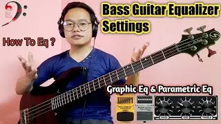 Bass Guitar Eq Settings | How to use Graphic & Parametric Eq | Nepali Bass Guitar Lesson