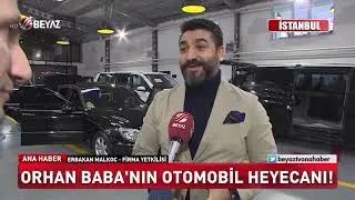 Orhan Baba'nın otomobil heyecanı