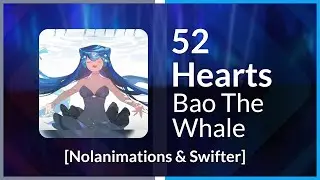 Noodle Map Monday | Bao The Whale - 52 Hearts [Nolanimations & Swifter]