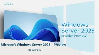 Windows Server 2025 Preview Installation & Key Changes from 2022 | 