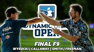 2023 Dynamic Discs Open | FINAL RD, F9 | Wysocki, Callaway, Smith, Freeman | Gatekeeper Media