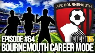 FIFA 15: BOURNEMOUTH CAREER MODE #64 - MISSION IMPOSSIBLE?! BIG SIGNINGS!!!