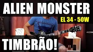 ALIEN MONSTER EL34 - TIMBR&Atilde;O - Mix e Playthrough