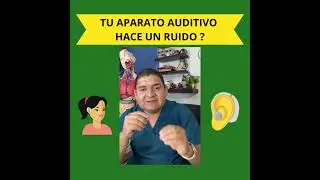 POR QUE HACE RUIDO MI APARATO AUDITIVO