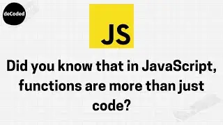 Did you know that in JavaScript, functions are more than just code?