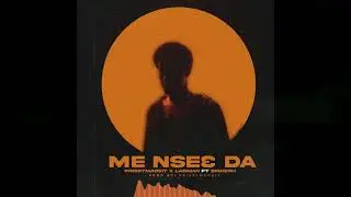 Me Ns3E Da _ PriestMadeIt & Ladman (feat. BigKesh)