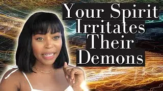 Your Spirit Irritates their Demons Don&rsquo;t be afraid to lose them