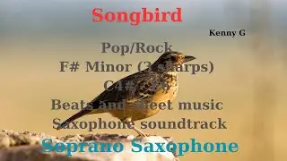 Songbird Kenny G Pop/Rock F# Minor  C4# - E6 Beats and sheet music soundtrack Soprano Saxophone