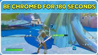Be Chromed for 180 Seconds Combined in a Single Match Fortnite
