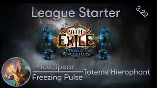 [PATH OF EXILE | 3.22] &ndash; Ice Spear / Freezing Pulse Totems Hierophant League Starter