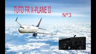 X-plane 11 : B737-800 Partie 3 Atterrissage ! (tuto débutant)