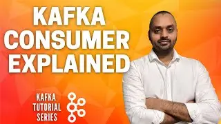 Kafka Consumer Explained.