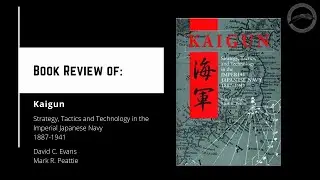 Book Review: Kaigun - Strategy, Tactics, and Technology in the Imperial Japanese Navy 1887-1941