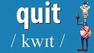 How to Say Quit | British Pronunciation | Learn English