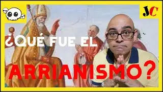 ¿Qué fue el arrianismo? | Jorge Caneja