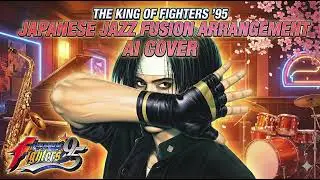KOF '95 - Japanese Jazz Fusion Arrangement | AI Cover