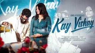 OMX - KAY VISHAY | PROD BY. DEVEN RASAL | OFFICIAL MUSIC VIDEO| MOHABBATEIN EP