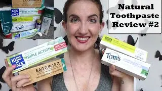 Natural Toothpaste Review #2 - Kiss My Face, Tom's, Botanique, Earthpaste, TANF & Tea Tree!