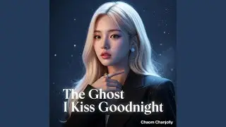 The Ghost I Kiss Goodnight