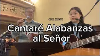 Cantaré Alabanzas al Señor • Canto de Salida • Coro Muñoz • Letra y Acordes