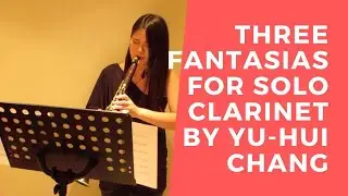 Yu Ting Cheng plays Three Fantasias by Yu Hui Chang 張玉慧《三首奇想小品》給單簧管獨奏