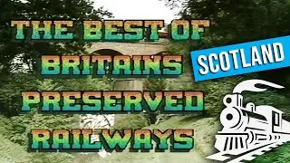 THE BEST OF BRITAIN'S PRESERVED RAILWAYS | SCOTLAND