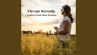 Bonding Time Ambient Music