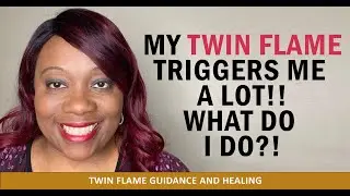 Can't Handle The Twin Flame Triggers? Here's What You Can Do