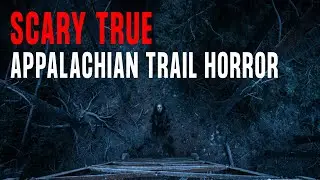 Very Scary TRUE horror story 💀 | Appalachian Trail Scary Story E2