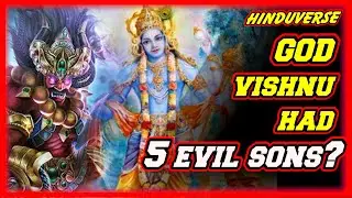 Lord Vishnu had Five Evil Sons? How Come? A Hindu Mythic Story!